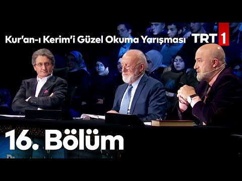 Kur’an-ı Kerim’i Güzel Okuma Yarışması 16. Bölüm