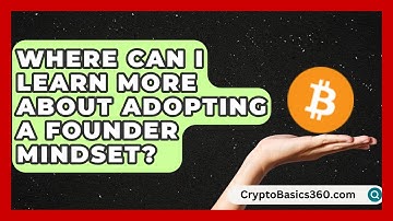 Where Can I Learn More About Adopting a Founder Mindset? | The Startup Growth Hub News