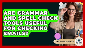 Are Grammar And Spell Check Tools Useful For Checking Emails? - High School Toolkit