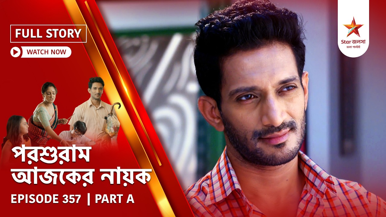 Full Story | Parashuram Ajker Nayok | Episode 357 | Part A