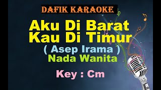 Aku diBarat Engkau diTimur (Karaoke) Asep Irama Nada Wanita/CewekFemale Key Cm Dangdut Original