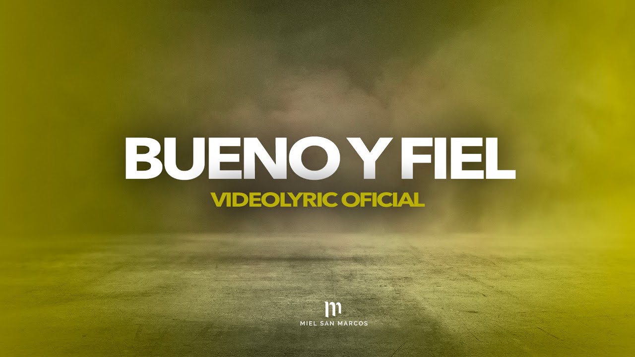 BUENO Y FIEL Videolyric Oficial Miel San Marcos DIOS EN CASA