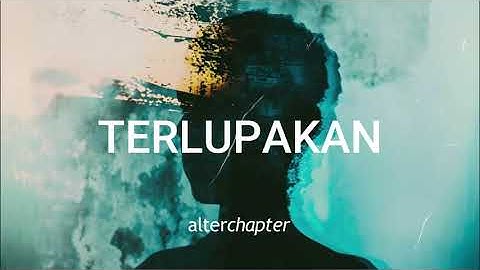 [Official Lyric] Alterchapter - Terlupakan