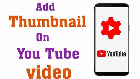 How To Add Thumbnail In Youtube Video With Your Android Phone Thumbnail Kaise Lagaye Technical Akash