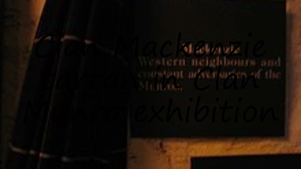 How to pronounce Clan Mackenzie tartan in Clan Munro exhibition in English?