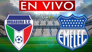 IMBABURA vs EMELEC EN VIVO