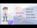 phrasal verbs| Give Up, Give In, Give Way, Give Away | difference explained with example in Urdu