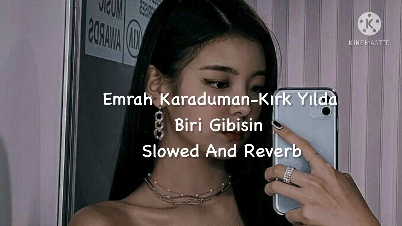 Emrah Karaduman-Kırk Yılda Biri Gibisin ~Slowed And Reverb~