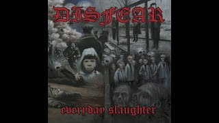 DISFEAR - EVERYDAY SLAUGHTER - SPV 2004 - SWEDEN DBEAT HC PUNK - SVAVELDIOXID - MEANWHILE - CRUST