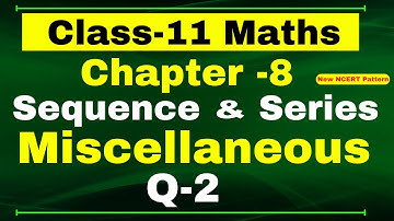 Miscellaneous Exercise Chapter 8 (Q2) | Sequence and Series | Class 11 Maths NCERT