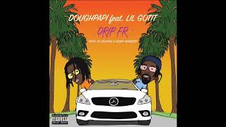 Doughpapi & Lil Gotit - Drip Fr