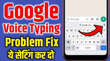 Google voice typing missing & not working on android phone