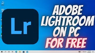 How to install and use adobe lightroom on your pc for free