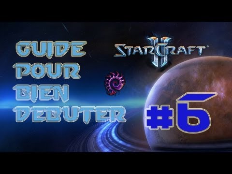 Guide pour bien débuter sur Starcraft 2 #6