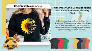 November Girls Sunshine Mixed Hurricane Sunflower Birthday Shirt