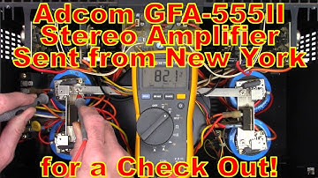 Adcom GFA555II Amp. One channel out. Could not duplicate the custormers concern. It worked great!