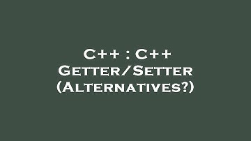 C++ : C++ Getter/Setter (Alternatives?)