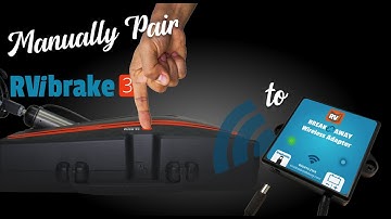 Manually Pairing Breakaway Wireless Adapter To RVibrake3