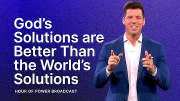 God’s Solutions are Better Than the World’s Solutions - Hour of Power with Bobby Schuller