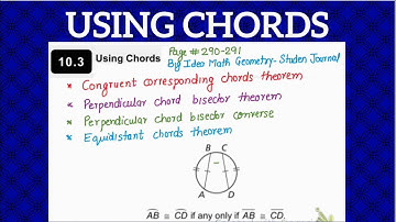Using Chords( Sec 10.3 Big Idea Geometry student journal)