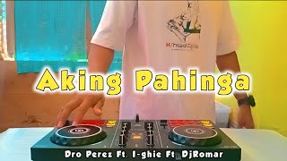 Aking Pahinga - Dro Perez Ft. I-ghie (DjRomar remix) TikTok Viral