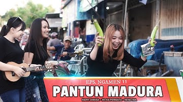 PANTUN MADURA LUCU ~ PENGAMEN VIRAL ~ INDRY ANNISA ~ INTAN PERMATA SARI ~ NENG IMA ~ EPS. NGAMEN 11