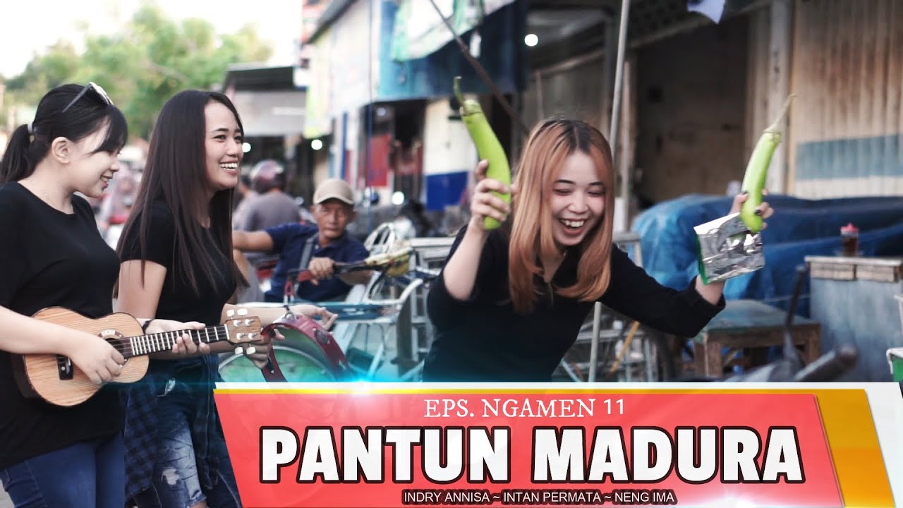 PANTUN MADURA LUCU ~ PENGAMEN VIRAL ~ INDRY ANNISA ~ INTAN PERMATA SARI ~ NENG IMA ~ EPS. NGAMEN 11