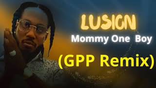 Lusion - Mommy One Boy {Jada Kingdom GPP Remix} CLEAN