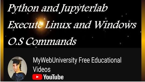 Run Linux, and Windows O.S Commands within Python Program ( Jupiter Lab/Notebook)