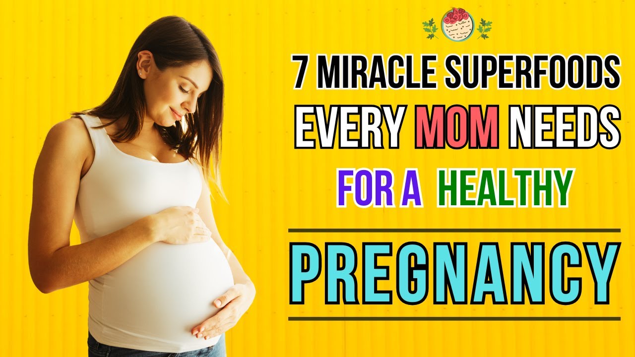 7 Must-Eat Superfoods for a Healthy Pregnancy & Faster Postpartum ...