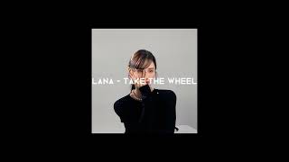 lana - take the wheel ( sped up )