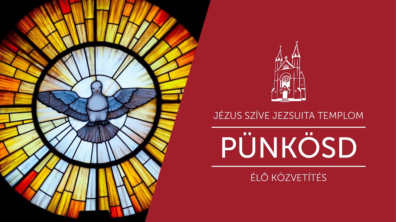 Pünkösdvasárnapi szentmise közvetítés a Jézus Szíve Jezsuita Templomból (2023.05.28.)