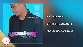 Watch Yoskar Sarante Prohibeme video