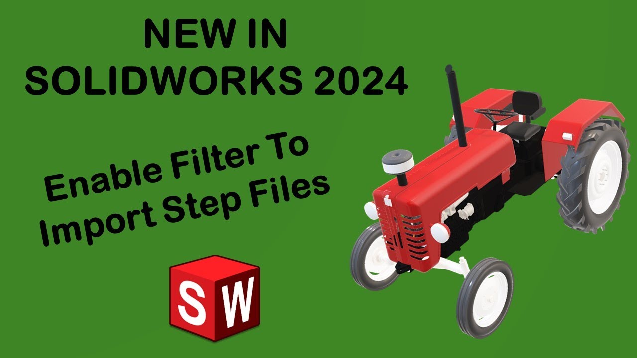SOLIDWORKS 2024 - Enable Filter when Importing Step - YouTube