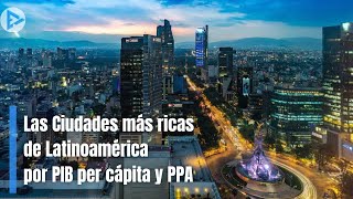 Las 10 Ciudades Más Ricas de América Latina.
