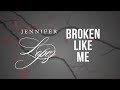 Jennifer Lopez Broken Like Me Official Lyric Video mp3