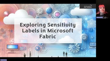 Exploring Sensitivity Labels in Microsoft Fabric - Heidi Hasting