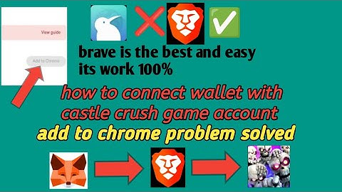  how to connect metamask wallet with brave browser? how to connect wallet with Castle crush game?
