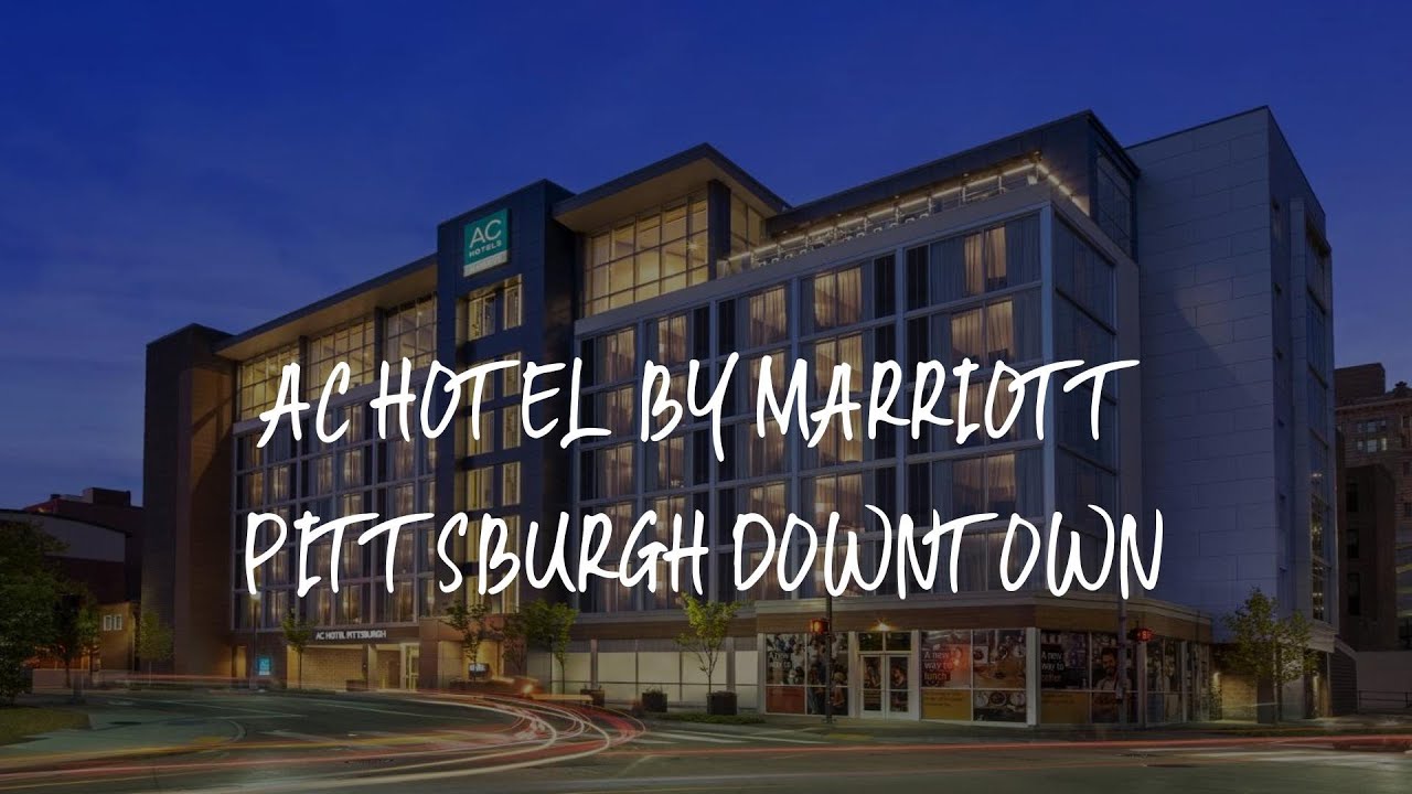 AC Hotel by Marriott Pittsburgh Downtown Review - Pittsburgh , United States of America