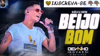 Beijo Bom - Devinho Novaes 2019 (Musica Nova) [Maio 2019] { + Letra}