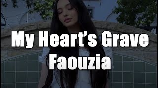 My Heart's Grave - Faouzia (lyrics)