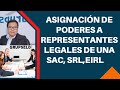 NOMBRAMIENTO DE PODERES A REPRESENTANTES LEGALES DE UNA SAC,SRL , EIRL