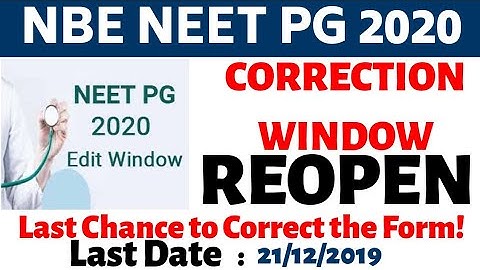 NEET PG 2020 Correction Window Open Again / Last Chance to Correct the Application Form