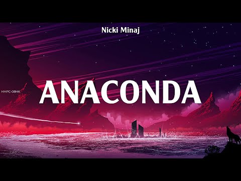 Nicki Minaj ~ Anaconda Lyrics