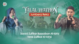 Yalal Wathon \u0026 Jumbera Reka | Sayyid Zulfikar Basyaiban Al-Idrisi Feat Veve Zulfikar Al-Idrisi,