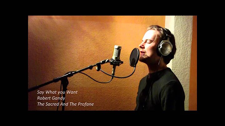 Robert Gandy - Say What You Want