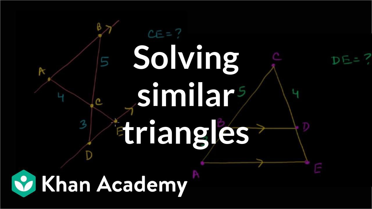 Solving Similar Triangles Video Khan Academy