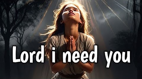 🔥1infinite love🇬🇧 🇺🇸 🇪🇹 Lord i need you {lyrics video} @worshiphim8448 @hillsongunited7499ch music