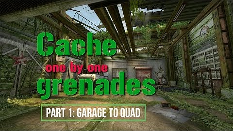 CS:GO Grenades - Cache Part 1: Smoke Garage to Quad