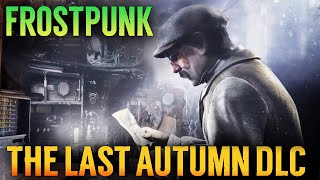 ВЫЖИВАНИЕ В FROSTPUNK: The Last Autumn dlc - ПОСЛЕДНЯЯ ОСЕНЬ - УСПЕТЬ ПОСТРОИТЬ ГЕНЕРАТОР (СТРИМ) #5